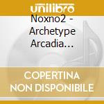 Noxno2 - Archetype Arcadia Original Soundtrack (2 Cd) cd