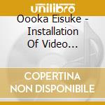Oooka Eisuke - Installation Of Video Soundtracks Cd Edition cd