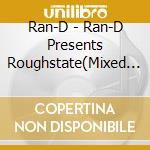 Ran-D - Ran-D Presents Roughstate(Mixed By Ran-D) cd
