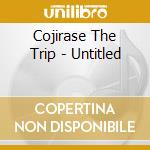 Cojirase The Trip - Untitled cd