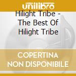 Hilight Tribe - The Best Of Hilight Tribe cd