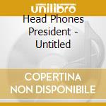 Head Phones President - Untitled