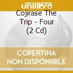 Cojirase The Trip - Four (2 Cd) cd