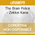 The Brain Police - Zekkei Kana cd