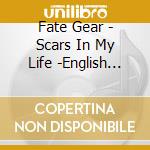 Fate Gear - Scars In My Life -English Edition- cd