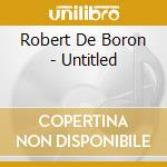 Robert De Boron - Untitled cd