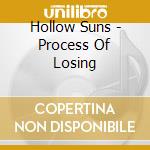 Hollow Suns - Process Of Losing cd