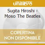 Sugita Hiroshi - Moso The Beatles cd