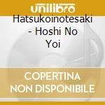 Hatsukoinotesaki - Hoshi No Yoi cd
