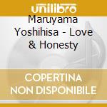Maruyama Yoshihisa - Love & Honesty cd
