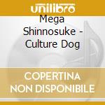 Mega Shinnosuke - Culture Dog cd