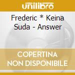 Frederic * Keina Suda - Answer cd