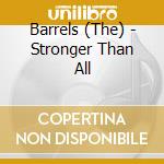 Barrels (The) - Stronger Than All cd