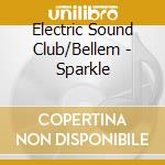 Electric Sound Club/Bellem - Sparkle cd