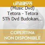 (Music Dvd) Tetora - Tetora 5Th Dvd Budokan De Oneman cd