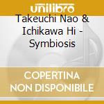 Takeuchi Nao & Ichikawa Hi - Symbiosis cd