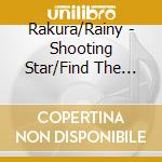 Rakura/Rainy - Shooting Star/Find The Truth cd