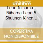 Leon Niihama - Niihama Leon 5 Shuunen Kinen Concert cd