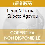 Leon Niihama - Subete Ageyou cd