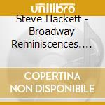 Steve Hackett - Broadway Reminiscences. Live At The Royal Albert Hall 2024 (Limited Edition) cd