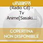 (Radio Cd) - Tv Anime[Sasaki To Miyano]Djcd[Sasamya Radio] (2 Cd) cd musicale