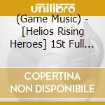 (Game Music) - [Helios Rising Heroes] 1St Full Album (2 Cd) cd