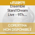 Ensemble Stars!!Dream Live - 9Th Tour Trapezium #Orion / Various cd