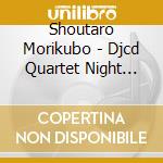 Shoutaro Morikubo - Djcd Quartet Night Square #2'' cd