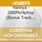 Hannya - 2000%Hiphop (Bonus Track Edition) cd