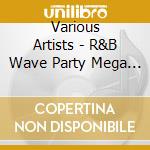 Various Artists - R&B Wave Party Mega Mix-Mixed By    Fumiyeah! cd