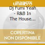 Dj Fumi Yeah - R&B In The House -Electro Wave- cd