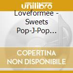 Loveformee - Sweets Pop-J-Pop Cover Sikino Ut cd