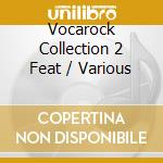 Vocarock Collection 2 Feat / Various cd