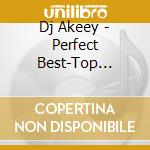 Dj Akeey - Perfect Best-Top 50-Mixed By cd