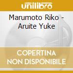 Marumoto Riko - Aruite Yuke cd