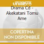 Drama Cd - Akekatani Tomu Ame cd