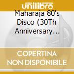 Maharaja 80's Disco (30Th Anniversary Best) / Various cd