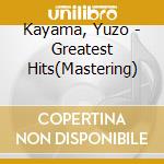 Kayama, Yuzo - Greatest Hits(Mastering) cd musicale di Kayama, Yuzo