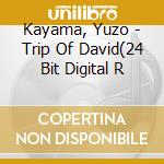 Kayama, Yuzo - Trip Of David(24 Bit Digital R cd
