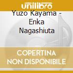 Yuzo Kayama - Enka Nagashiuta cd