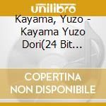 Kayama, Yuzo - Kayama Yuzo Dori(24 Bit Digita cd