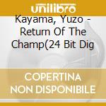 Kayama, Yuzo - Return Of The Champ(24 Bit Dig cd
