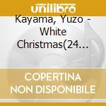 Kayama, Yuzo - White Christmas(24 Bit Digital cd