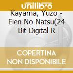 Kayama, Yuzo - Eien No Natsu(24 Bit Digital R cd