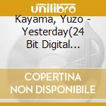 Kayama, Yuzo - Yesterday(24 Bit Digital Remas cd