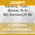 Kayama, Yuzo - Shonan Ni Ai Wo Komete(24 Bit cd