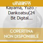 Kayama, Yuzo - Dankoatsu(24 Bit Digital Remas cd