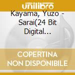 Kayama, Yuzo - Sarai(24 Bit Digital Remasteri cd musicale di Kayama, Yuzo
