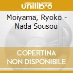 Moiyama, Ryoko - Nada Sousou cd musicale di Moiyama, Ryoko