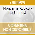 Moriyama Ryoko - Best Latest cd